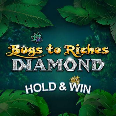 Bugs to Riches Diamond